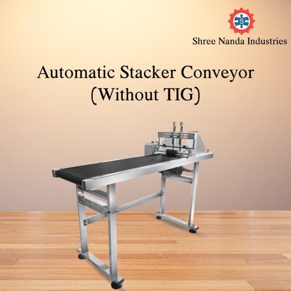 Automatic Stacker Conveyor (Without TIG)